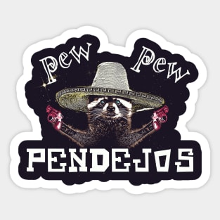 Pew Pew Pendejos - Funny Raccoon Meme Sticker